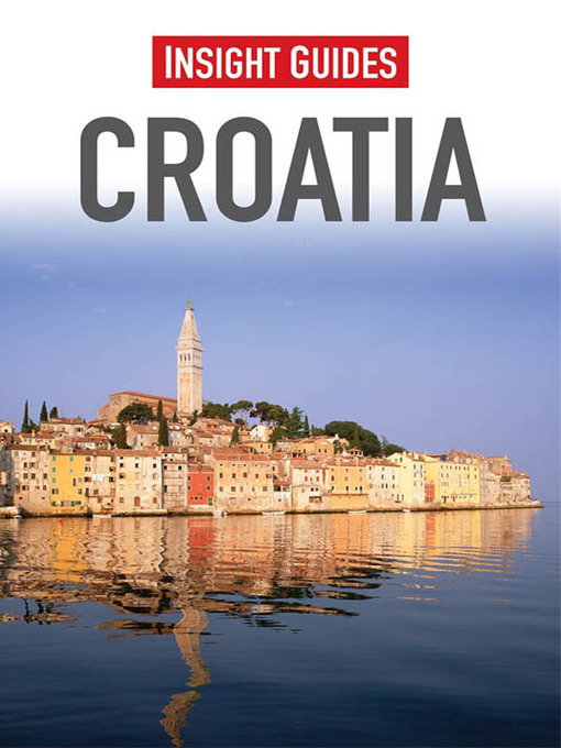 Title details for Insight Guides: Croatia by Insight Guides - Available